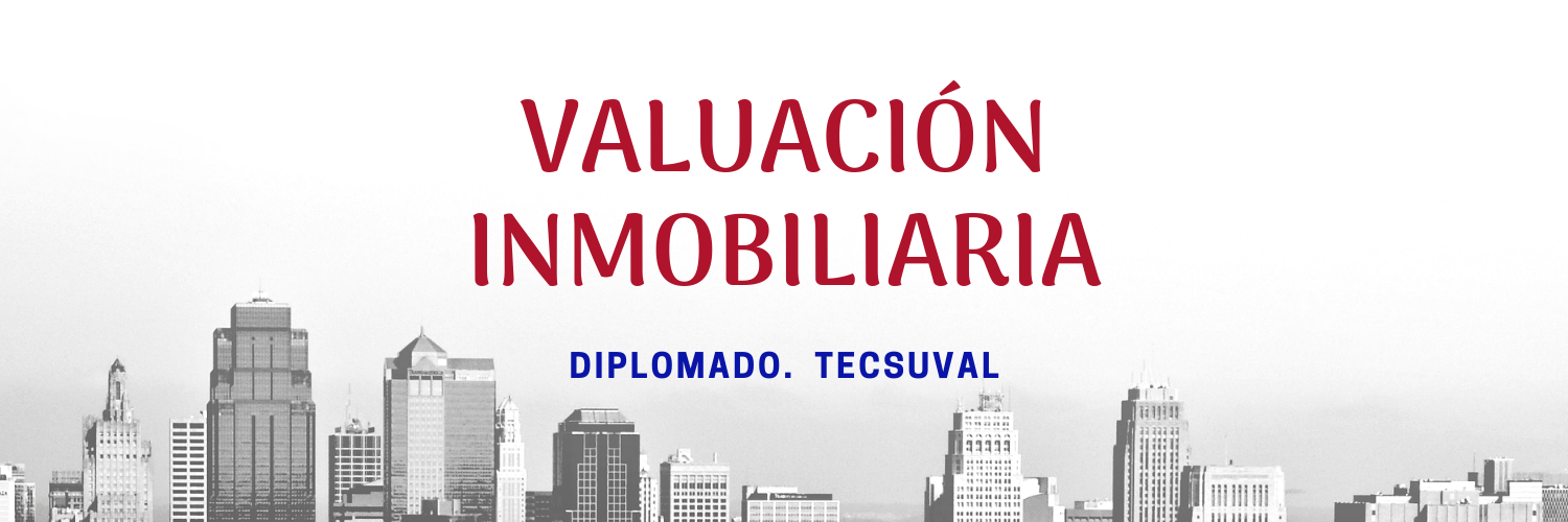 Diplomado Valuación Inmobiliaria – Tecsuval